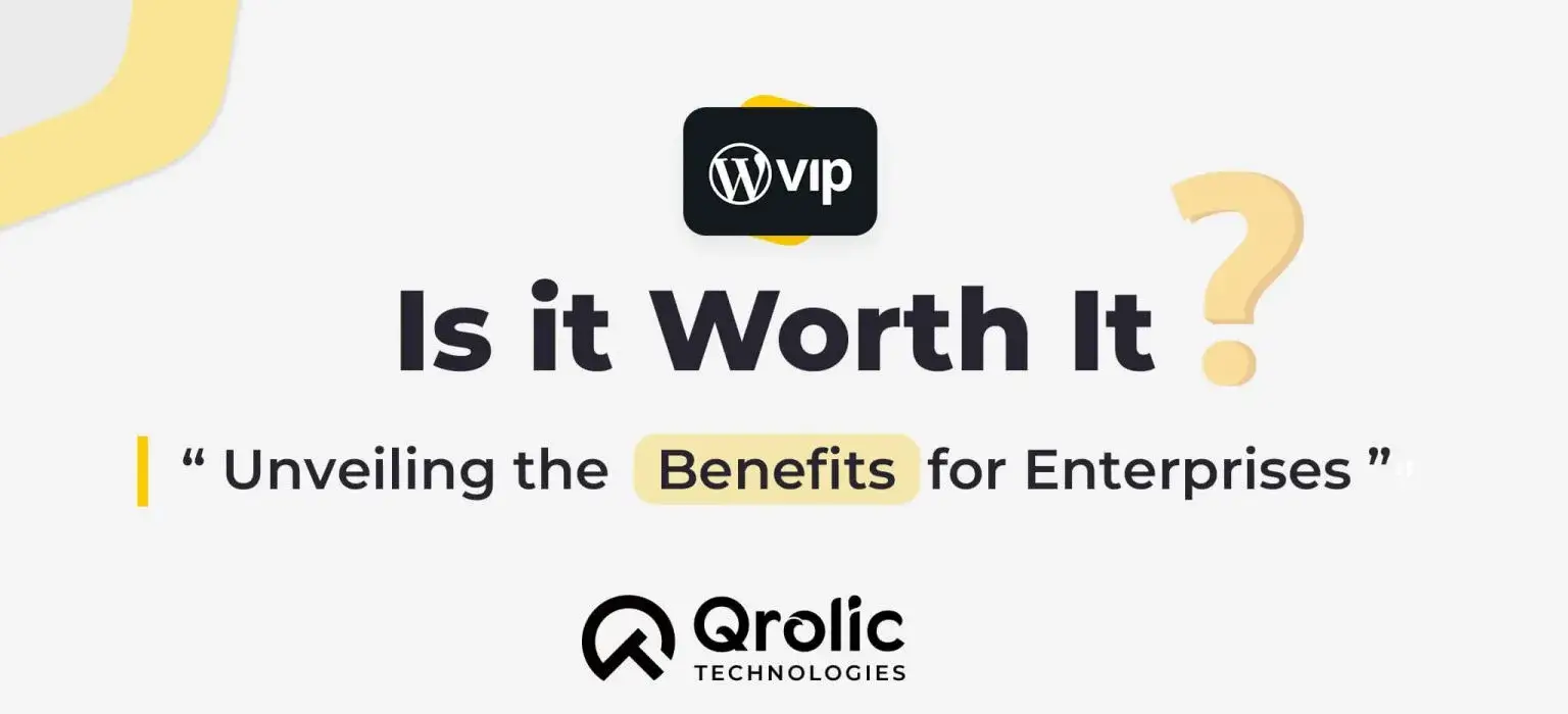 Is WordPress VIP worth it? Unveiling the Benefits for Enterprises Unveiling-the-Benefits-for-Enterprises