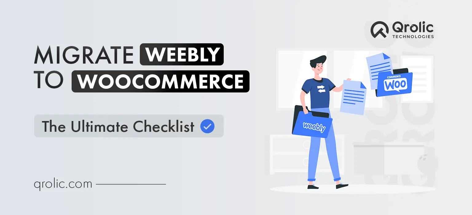 The Ultimate Checklist for Weebly to WooCommerce Migration migration service choose a reliable wordpress