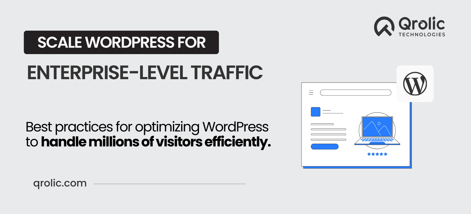 How to Scale WordPress for Enterprise-Level Traffic Enterprise-Level Traffic Scale WordPress for
