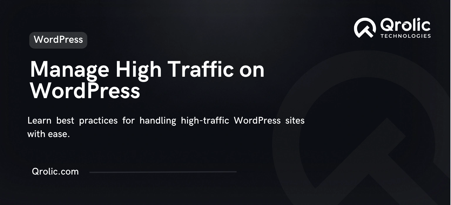 Best Practices for Managing High Traffic on WordPress Sites Best Practices for Managing High Traffic on WordPress Sites