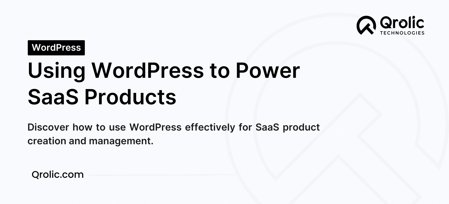 How to Use WordPress for SaaS Products headless wordpress for large sites