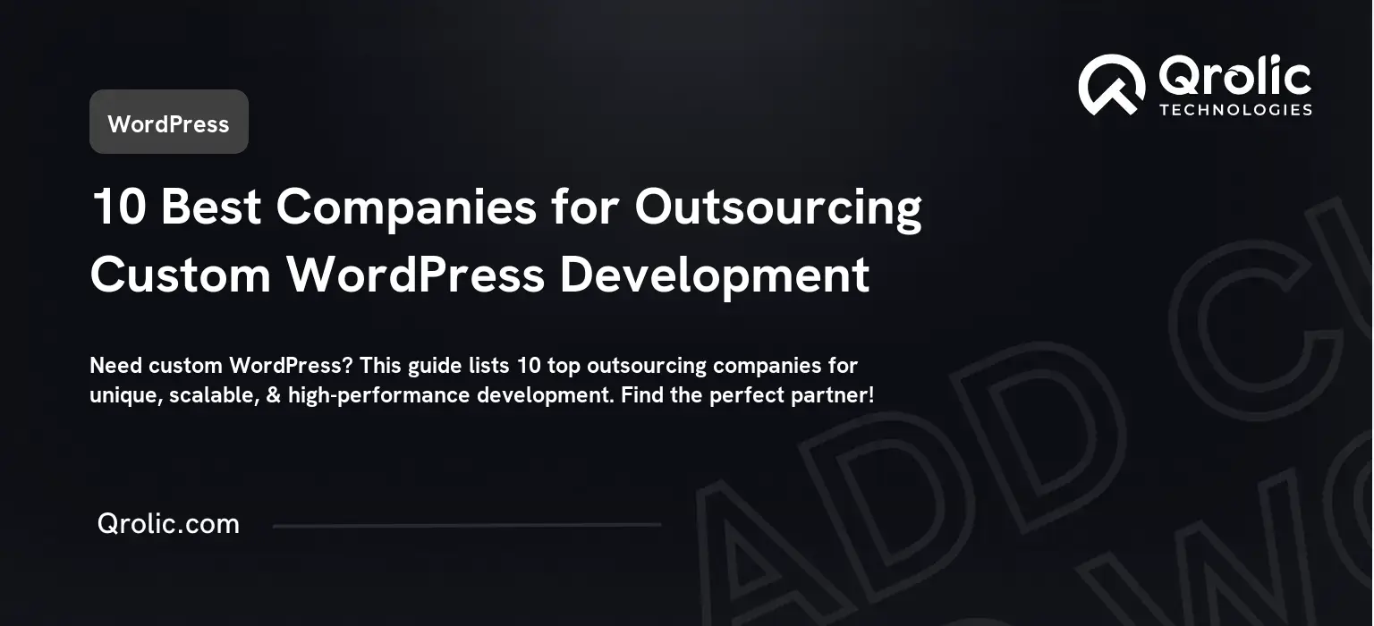 10 Best Companies for Outsourcing Custom WordPress Development headless wordpress for large sites