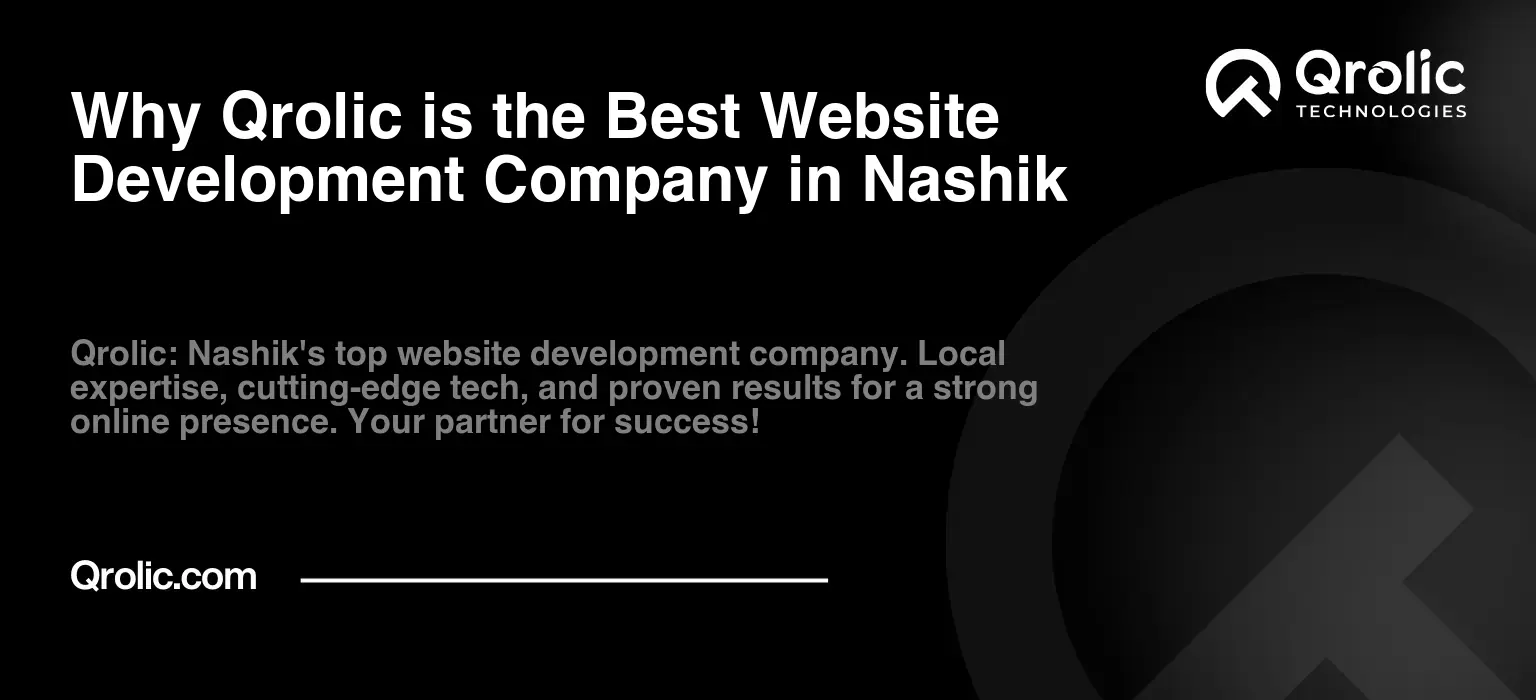 Why Qrolic is the Best Website Development Company in Nashik Why-Qrolic-is-the-Best-Website-Development-Company-in-Nashik-Featured-Image