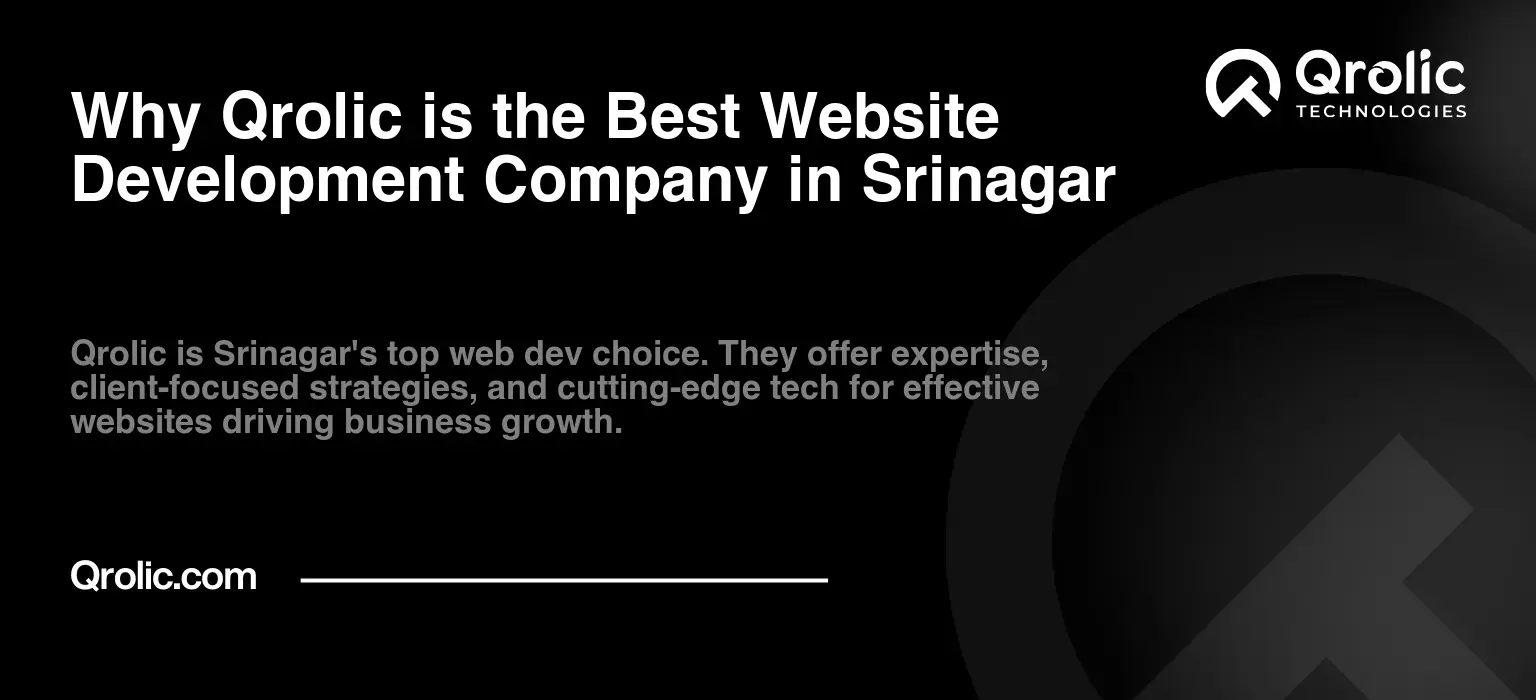 Why Qrolic is the Best Website Development Company in Srinagar Why-Qrolic-is-the-Best-Website-Development-Company-in-Srinagar-Featured-Image
