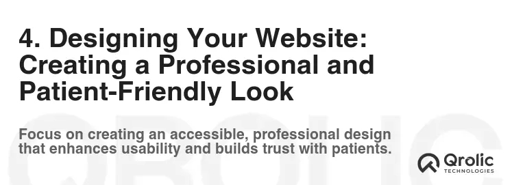 4. Designing Your Website: Creating a Professional and Patient-Friendly Look 4. Designing Your Website: Creating a Professional and Patient-Friendly Look