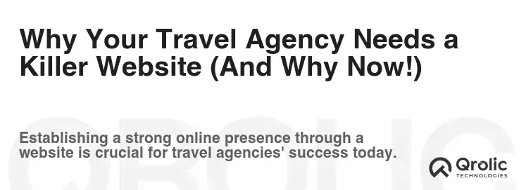 Why Your Travel Agency Needs a Killer Website (And Why Now!) Why Your Travel Agency Needs a Killer Website (And Why Now!)
