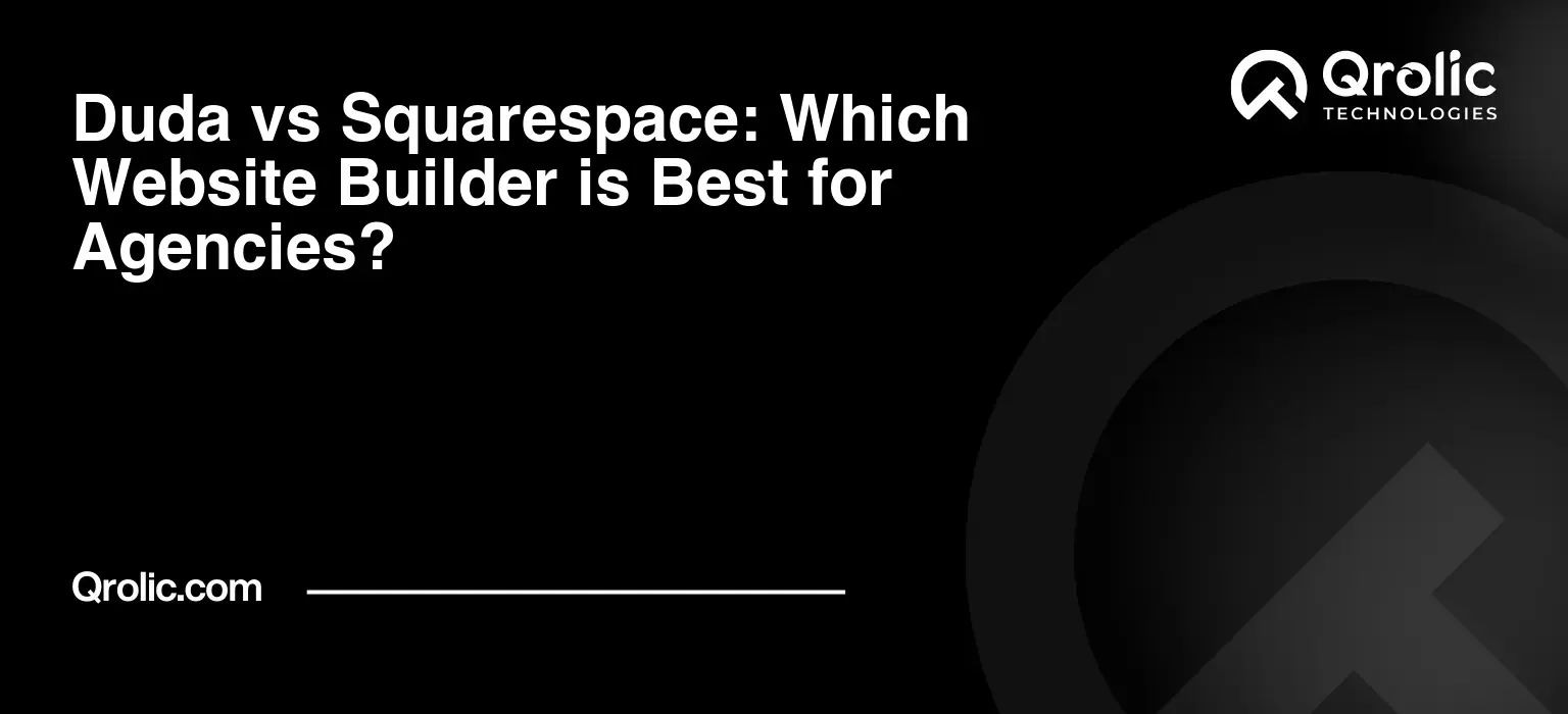 Duda vs Squarespace: Which Website Builder is Best for Agencies? Duda-vs-Squarespace-Which-Website-Builder-is-Best-for-Agencies-Featured-Image