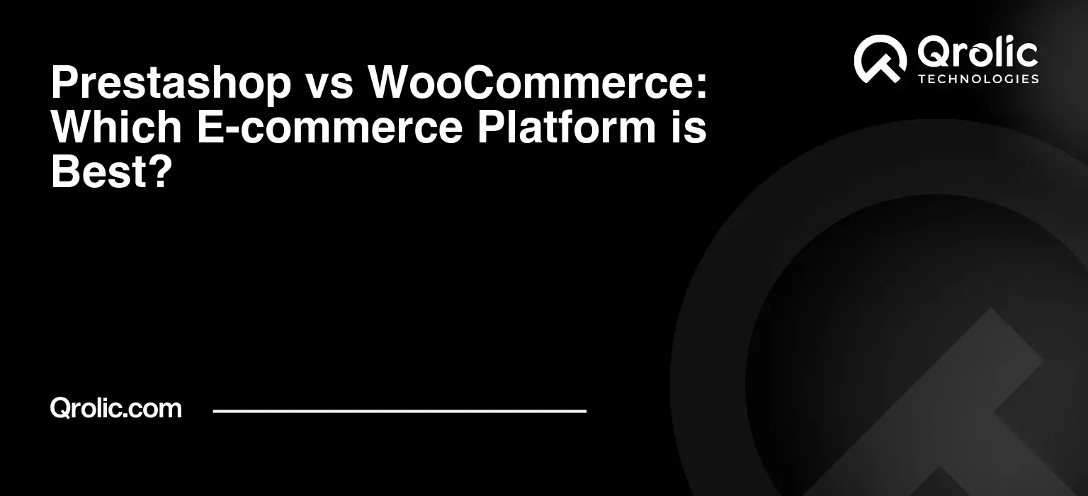 Prestashop vs WooCommerce: Which E-commerce Platform is Best? Prestashop-vs-WooCommerce-Which-E-commerce-Platform-is-Best-Featured-Image