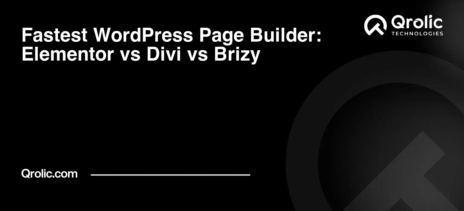 Fastest WordPress Page Builder: Elementor vs Divi vs Brizy Fastest-WordPress-Page-Builder-Elementor-vs-Divi-vs-Brizy-Featured-Image