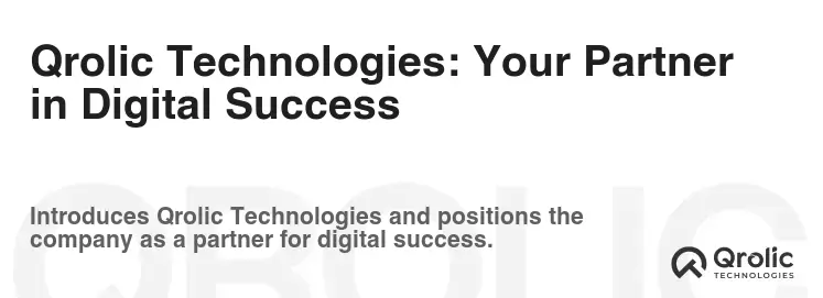Qrolic Technologies: Your Partner in Digital Success Qrolic Technologies: Your Partner in Digital Success