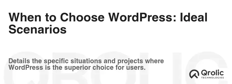When to Choose WordPress: Ideal Scenarios When to Choose WordPress: Ideal Scenarios