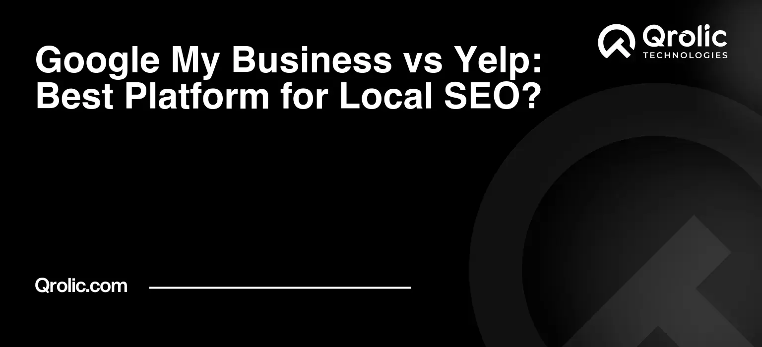 Google My Business vs Yelp: Best Platform for Local SEO? Google-My-Business-vs-Yelp-Best-Platform-for-Local-SEO-Featured-Image