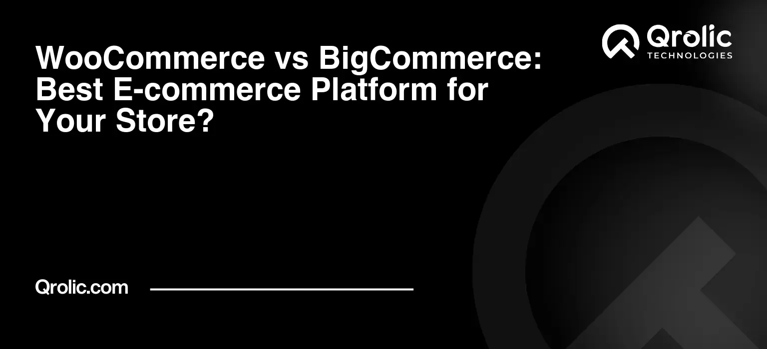 WooCommerce vs BigCommerce: Best E-commerce Platform for Your Store? WooCommerce-vs-BigCommerce-Best-E-commerce-Platform-for-Your-Store-Featured-Image