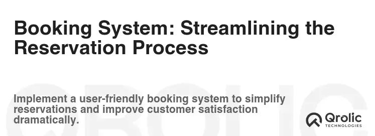 Booking System: Streamlining the Reservation Process Booking System: Streamlining the Reservation Process