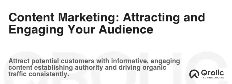 Content Marketing: Attracting and Engaging Your Audience Content Marketing: Attracting and Engaging Your Audience