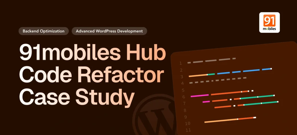 Transforming 91mobiles/Hub: Custom Code Refactor for Peak Performance Transforming 91mobiles/Hub: Custom Code Refactor for Peak Performance