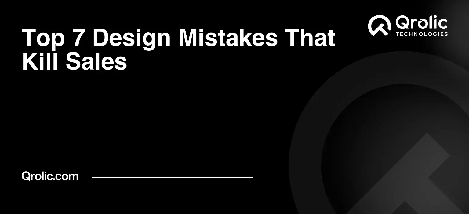 Top 7 Design Mistakes That Kill Sales Top-7-Design-Mistakes-That-Kill-Sales-Featured-Image