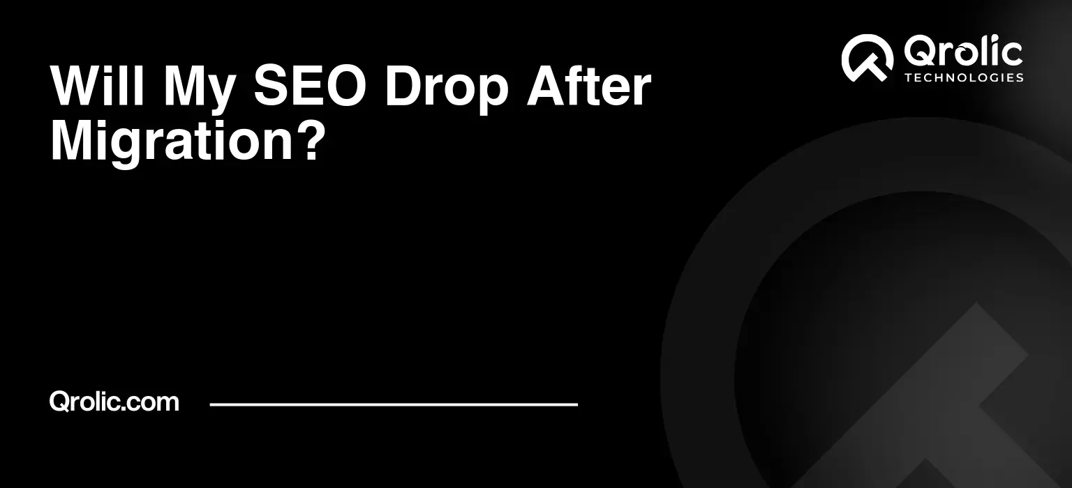 Will My SEO Drop After Migration? Will-My-SEO-Drop-After-Migration-Featured-Image