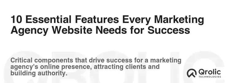10 Essential Features Every Marketing Agency Website Needs for Success 10 Essential Features Every Marketing Agency Website Needs for Success