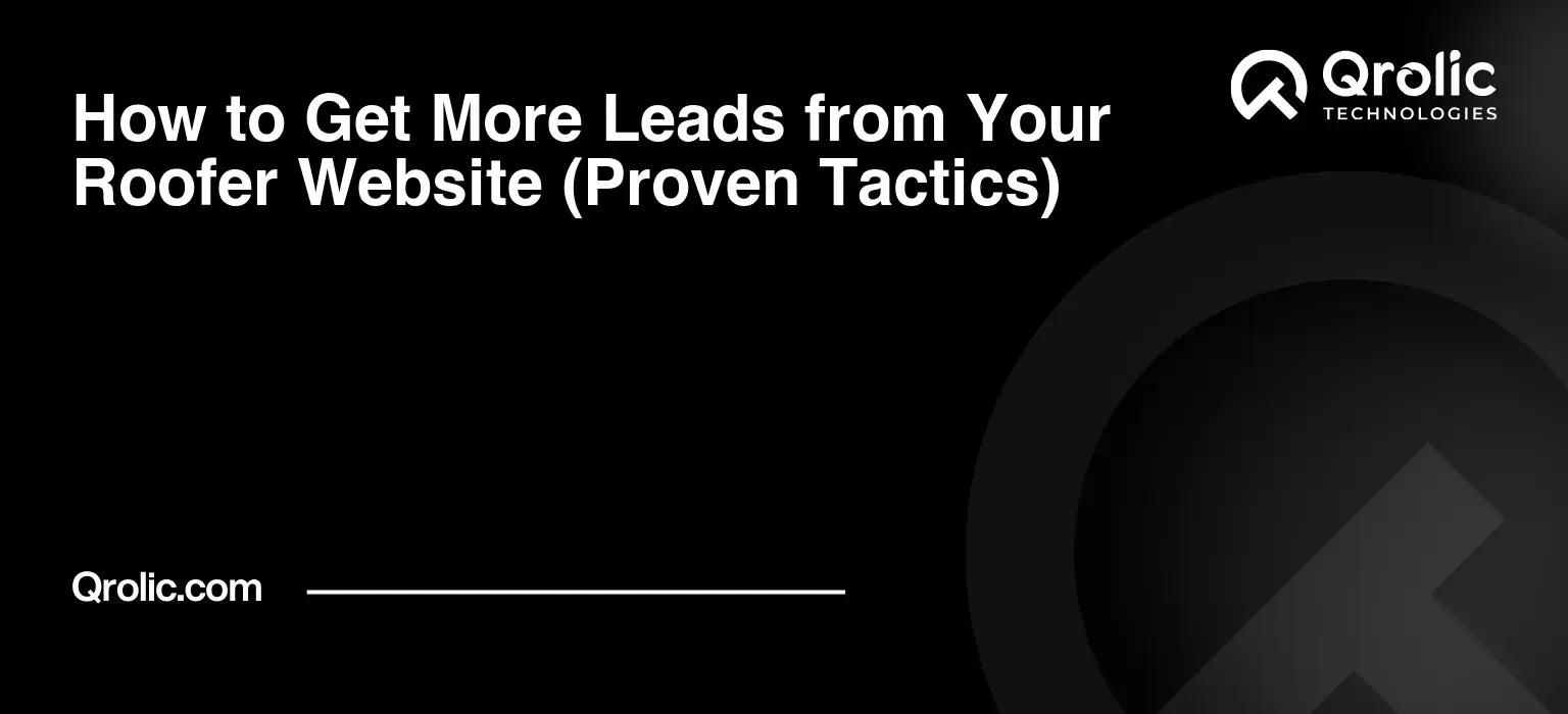 How to Get More Leads from Your Roofer Website (Proven Tactics) How-to-Get-More-Leads-from-Your-Roofer-Website-Proven-Tactics-Featured-Image