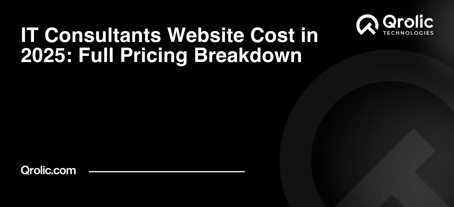 IT Consultants Website Cost in 2025: Full Pricing Breakdown IT-Consultants-Website-Cost-in-2025-Full-Pricing-Breakdown-Featured-Image