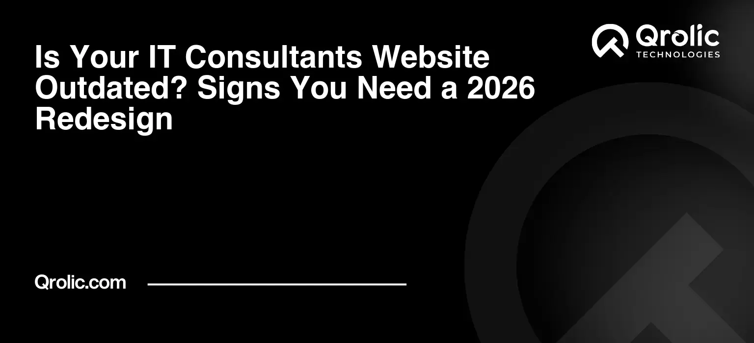 Is Your IT Consultants Website Outdated? Signs You Need a 2026 Redesign Is-Your-IT-Consultants-Website-Outdated-Signs-You-Need-a-2026-Redesign-Featured-Image