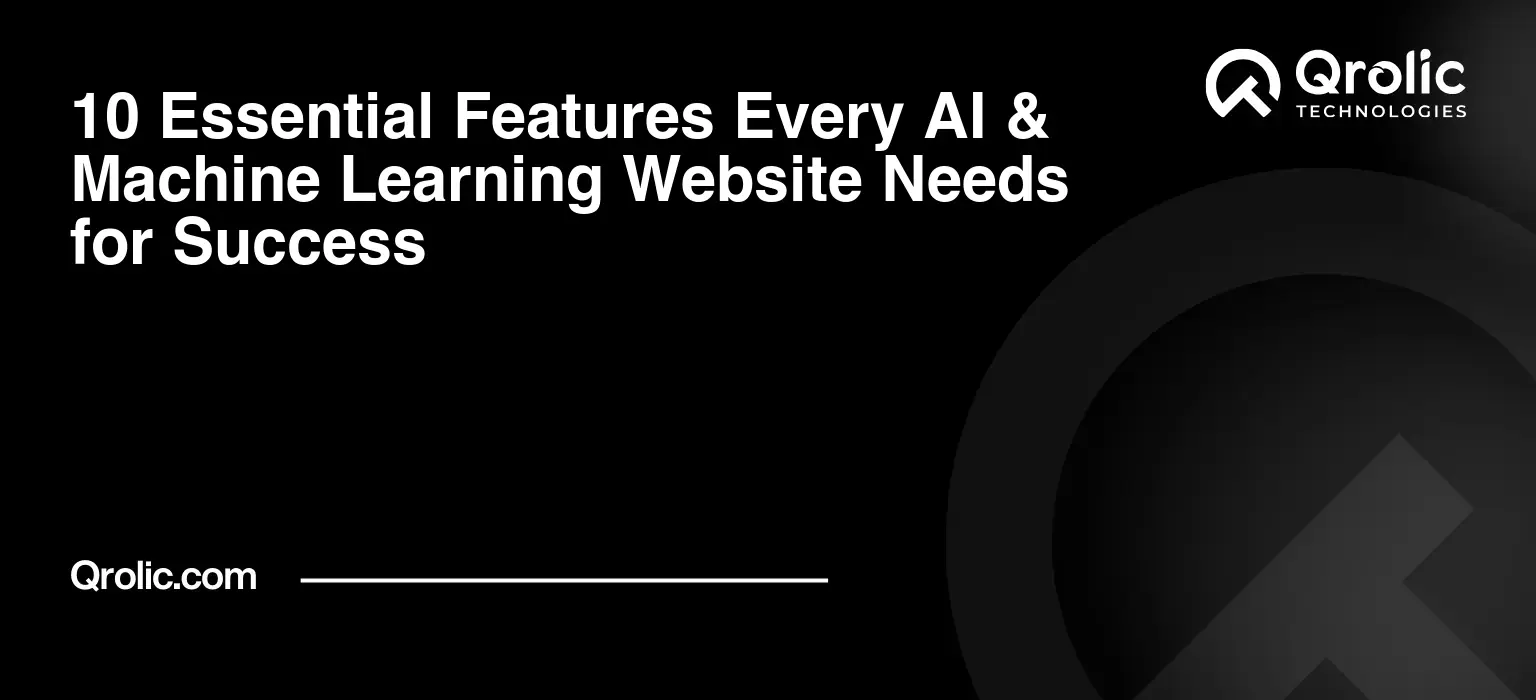 10 Essential Features Every AI & Machine Learning Website Needs for Success 10-Essential-Features-Every-AI-amp-Machine-Learning-Website-Needs-for-Success-Featured-Image