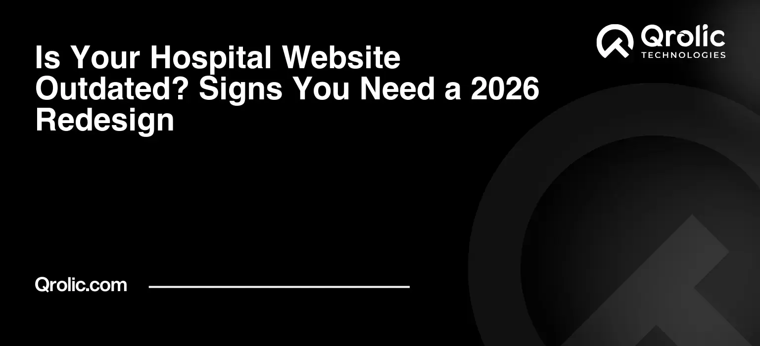 Is Your Hospital Website Outdated? Signs You Need a 2026 Redesign Is-Your-Hospital-Website-Outdated-Signs-You-Need-a-2026-Redesign-Featured-Image