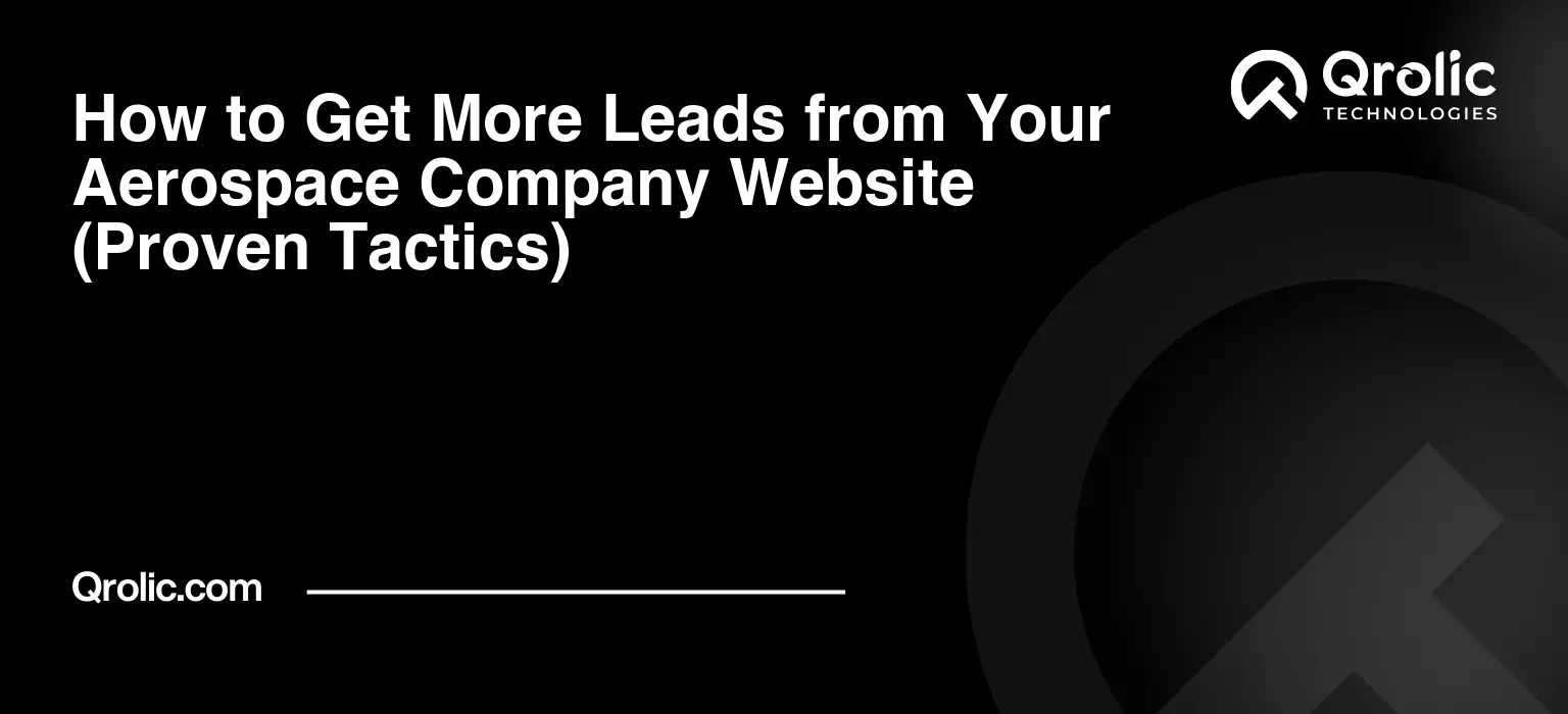 How to Get More Leads from Your Aerospace Company Website (Proven Tactics) How-to-Get-More-Leads-from-Your-Aerospace-Company-Website-Proven-Tactics-Featured-Image