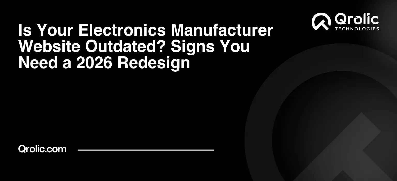 Is Your Electronics Manufacturer Website Outdated? Signs You Need a 2026 Redesign Is-Your-Electronics-Manufacturer-Website-Outdated-Signs-You-Need-a-2026-Redesign-Featured-Image