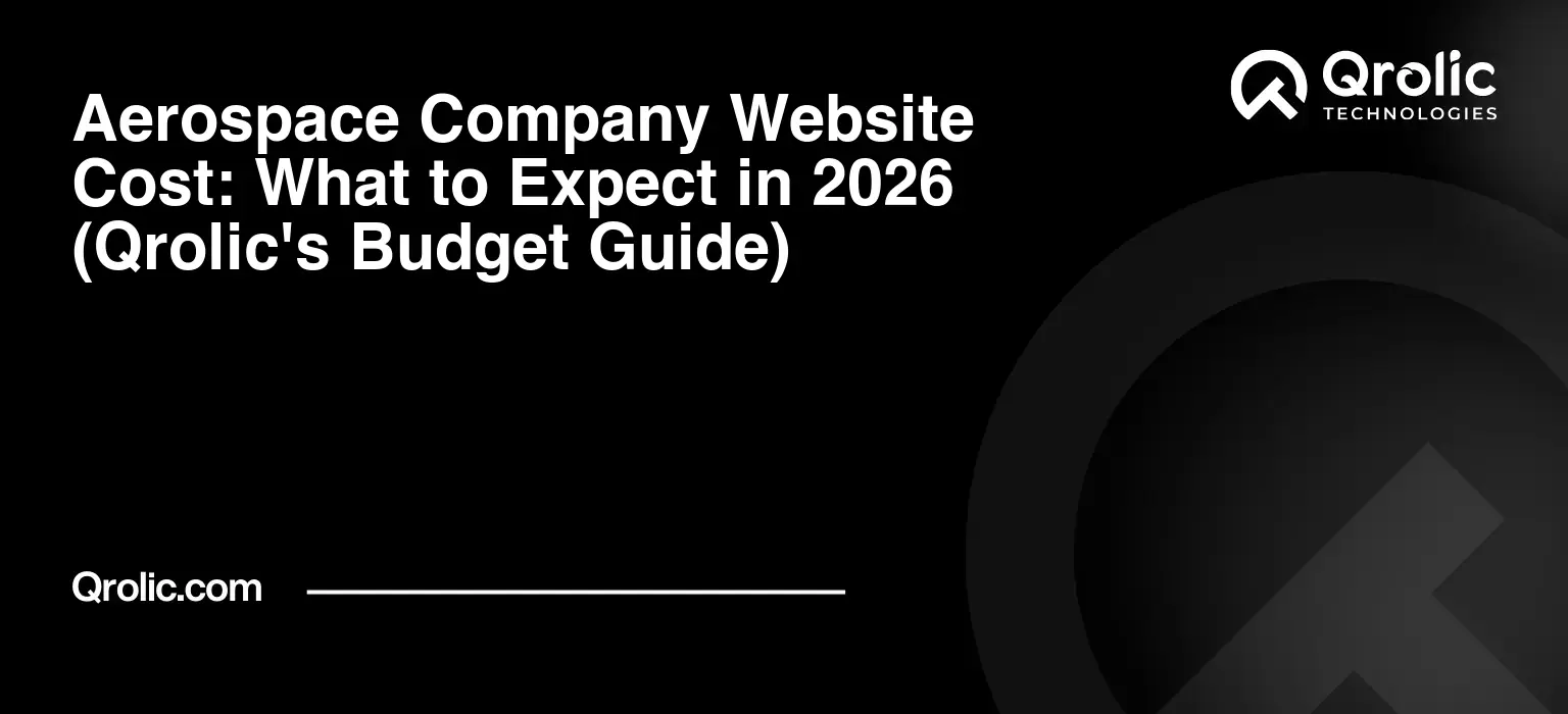 Aerospace Company Website Cost: What to Expect in 2026 (Qrolic's Budget Guide) Aerospace-Company-Website-Cost-What-to-Expect-in-2026-Qrolics-Budget-Guide-Featured-Image
