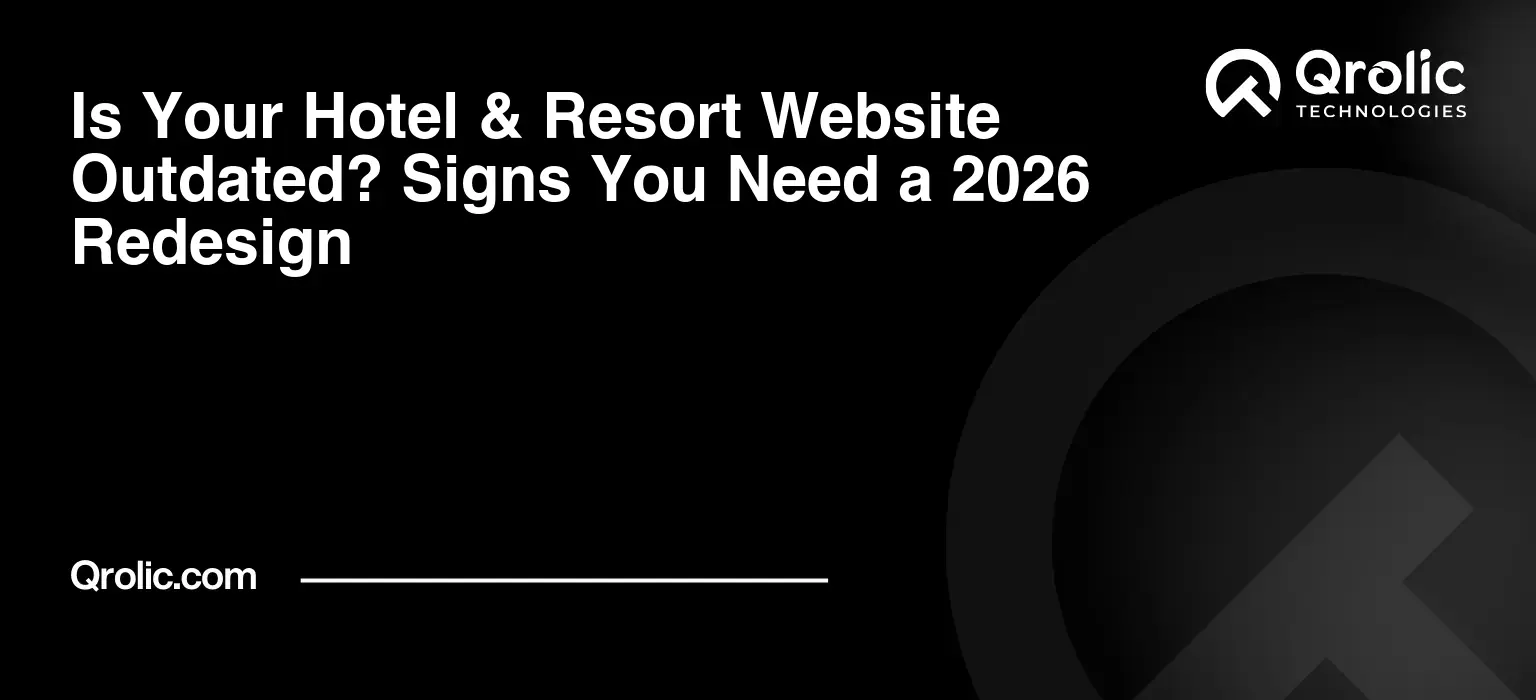 Is Your Hotel & Resort Website Outdated? Signs You Need a 2026 Redesign Is-Your-Hotel-amp-Resort-Website-Outdated-Signs-You-Need-a-2026-Redesign-Featured-Image