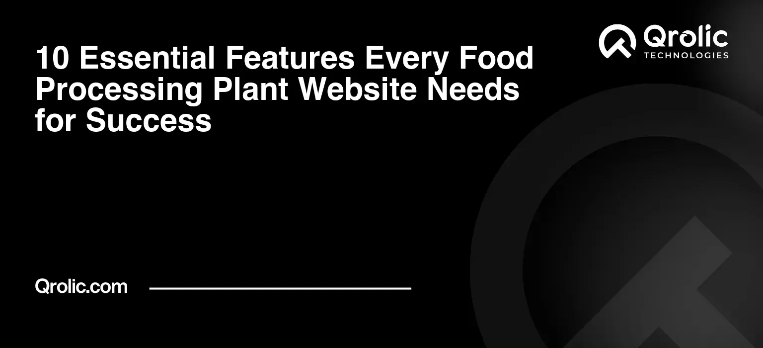 10 Essential Features Every Food Processing Plant Website Needs for Success 10-Essential-Features-Every-Food-Processing-Plant-Website-Needs-for-Success-Featured-Image