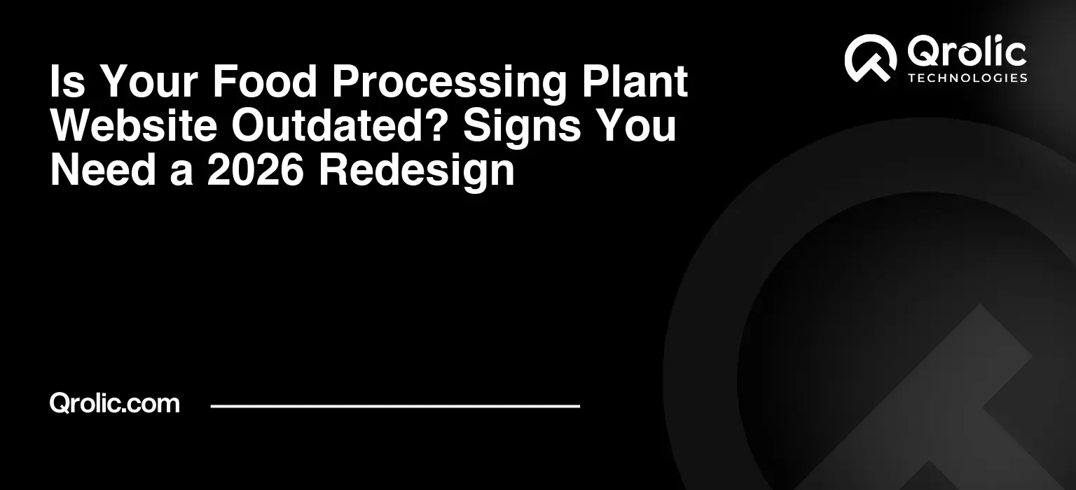 Is Your Food Processing Plant Website Outdated? Signs You Need a 2026 Redesign Is-Your-Food-Processing-Plant-Website-Outdated-Signs-You-Need-a-2026-Redesign-Featured-Image