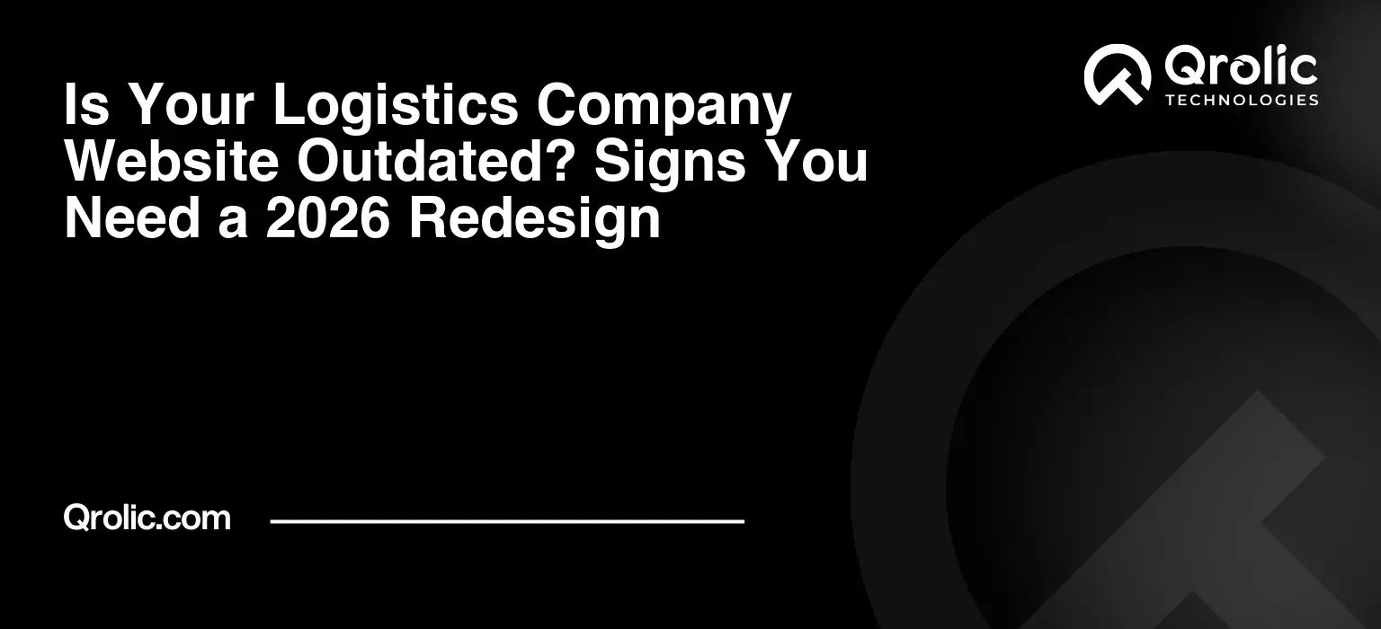 Is Your Logistics Company Website Outdated? Signs You Need a 2026 Redesign Is-Your-Logistics-Company-Website-Outdated-Signs-You-Need-a-2026-Redesign-Featured-Image